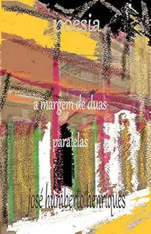 A Margem de Duas Paralelas – José Humberto da Silva Henriques