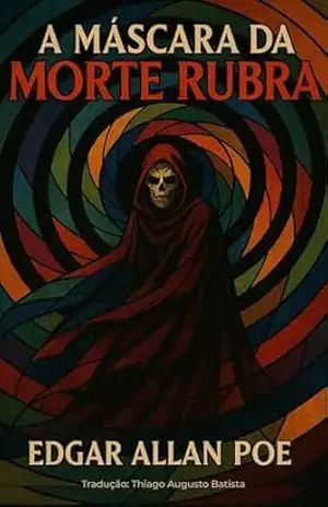 A MÁSCARA DA MORTE RUBRA – Edgar Allan Poe