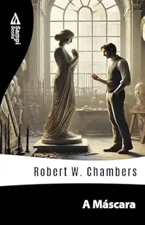 A Máscara – Robert W. Chambers