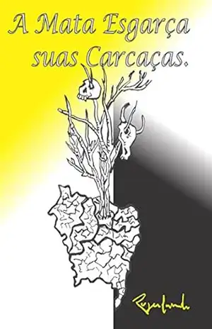 A Mata Esgarça Suas Carcaças – Rogerlando Cavalcante