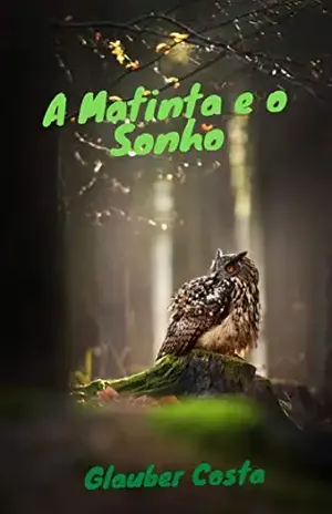 A Matinta e o Sonho: Conto - Glauber  Costa