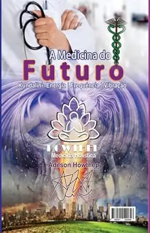 A Medicina Do Futuro 186 Páginas – Adílson Howthep