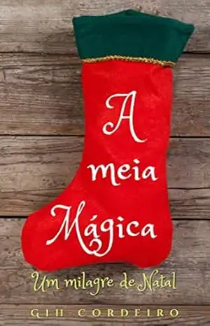 A meia Mágica: Um milagre de Natal – Gih  Cordeiro