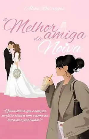 A Melhor Amiga da Noiva – Aline Rodrigues