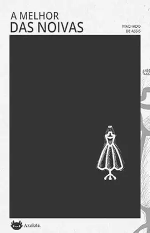 A melhor das noivas – Machado de Assis