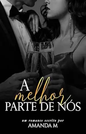 A Melhor Parte de Nós (Irmãos Monti Livro 1) – Amanda M