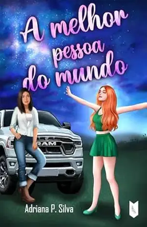 A Melhor Pessoa do Mundo - Adriana P. Silva