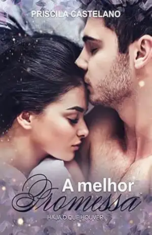 A MELHOR PROMESSA (SUCESSO DO TIK TOK): Haja o que houver – PRISCILA CASTELANO