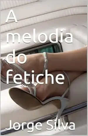 A melodia do fetiche - Jorge Silva