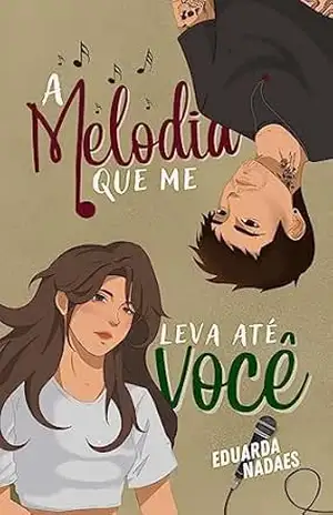 A Melodia que me Leva Até Você – Eduarda Nadaes