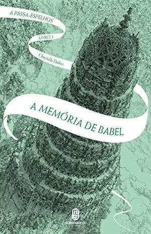 A memória de Babel - Christelle Dabos