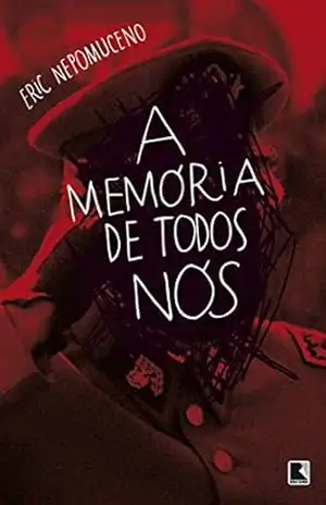 A memória de todos nós - Eric Nepomuceno
