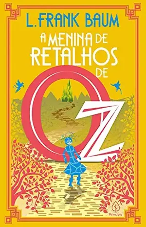 A Menina de Retalhos de Oz (Terra de Oz) - L. Frank Baum