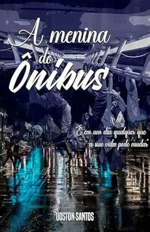 A menina do ônibus – Uoston Santos
