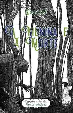 A Menina e a Morte (Calendário de Histórias Livro 3) – Douglas MCT