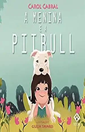 A menina e a pitbull - Carol Cabral