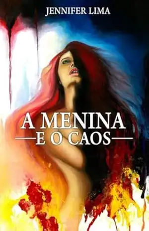 A Menina E O Caos - Jennifer Lima