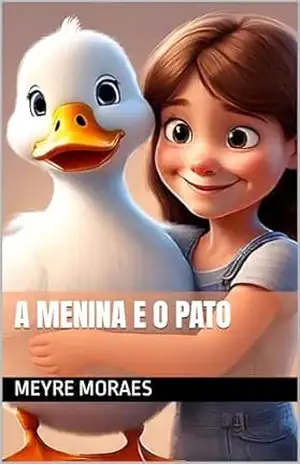 A Menina e o Pato – meyre  moraes