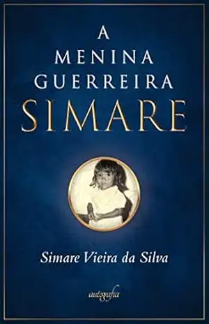 A menina guerreira Simare – Simare Vieira da Silva