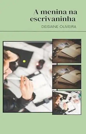 A menina na escrivaninha – Deisiane  Oliveira