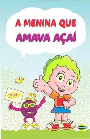 A menina que amava açaí – Joe Siqueira
