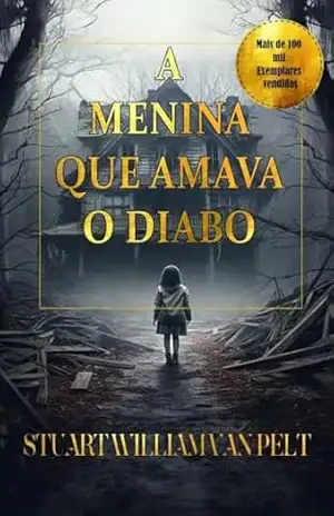 A Menina que amava o Diabo – Stuart William Van Pelt