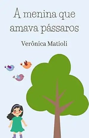 A menina que amava pássaros (Infantil) – Verônica Matioli