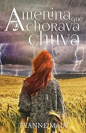 A menina que chorava chuva – Tyanne Maia