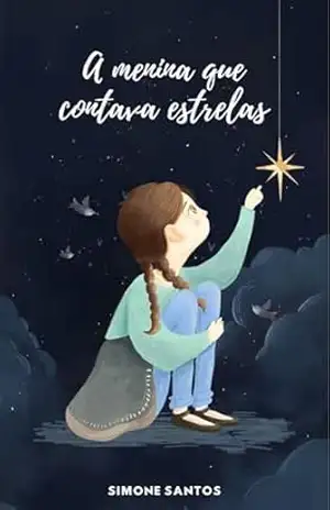 A menina que contava estrelas – SIMONE  SANTOS