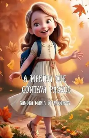 A MENINA QUE CONTAVA PASSOS – SANDRA MARIA DE MEDEIROS