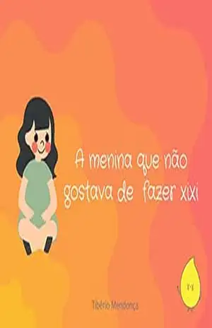 A menina que não gostava de fazer xixi – Tibério Mendonça