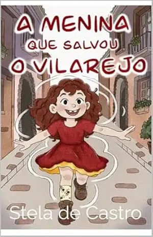 A Menina Que Salvou o Vilarejo – Stela Freitas
