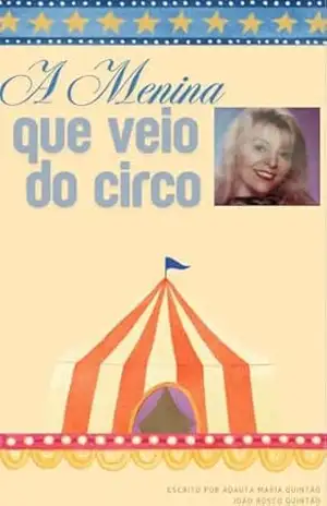 A MENINA QUE VEIO DO CIRCO - Adauta Maria Quintão