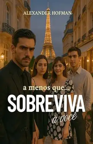 A menos que sobreviva a você: Um Romance imobiliário e histórico com a máfia Italiana (A menos que… sobreviva à você Livro 1) – Alexander  Hofman