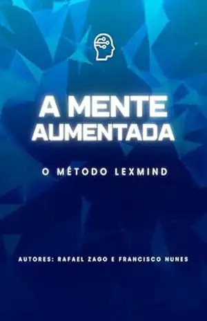 A MENTE AUMENTADA: O método LexMind – Rafael Zago