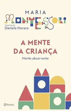 A mente da criança – Maria Montessori