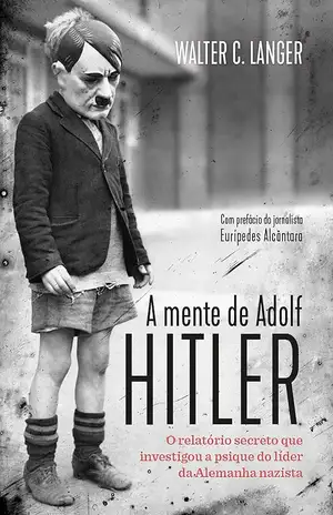 A mente de Adolf Hitler - Walter C. Langer