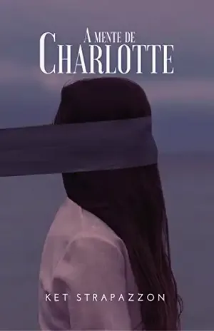 A Mente de Charlotte - Ket Strapazzon