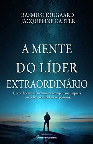 A mente do líder extraordinário - Rasmus Hougaard