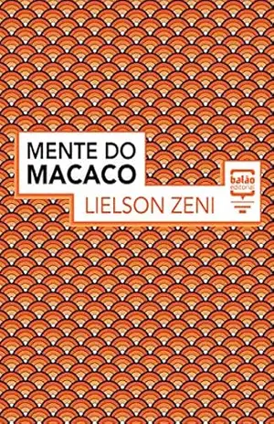 A mente do macaco (Coleção Horóscopo Chinês) – Lielson Zeni