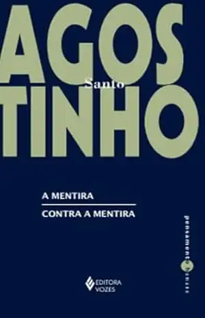 A mentira / Contra a mentira (Pensamento Humano) – Santo Agostinho