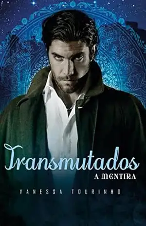 A Mentira (Transmutados Livro 2) – Vanessa Tourinho