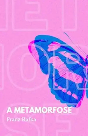 A METAMORFOSE: Edição especial dia das mulheres – Franz Kafka