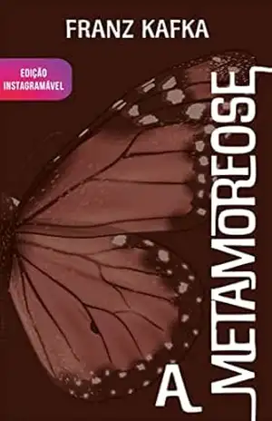 A Metamorfose: Edição Instagramável - Franz Kafka