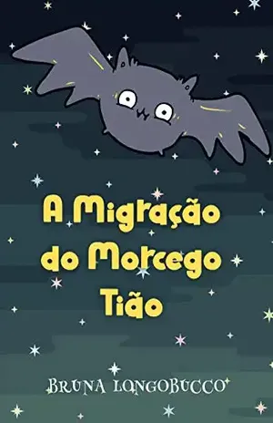 A migração do Morcego Tião – BRUNA LONGOBUCCO