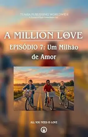 A Million Love: EPISÓDIO 7: Um Milhão de Amor (A Million Love PT–BR) – Raphael Tumba-Bokingi Brookminster