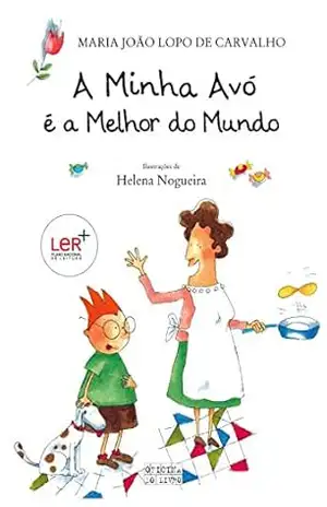 A Minha Avó É a Melhor do Mundo - Maria João Lopo de Carvalho