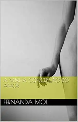 A minha concepção do amor – Fernanda Mol