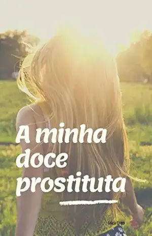 A MINHA DOCE PROSTITUTA: Livro 1 – MICA BRITO