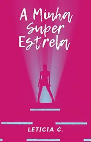A Minha Superestrela – Leticia C.